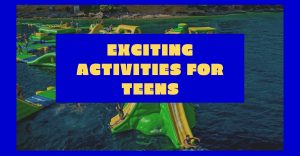 Exciting Activities for Teens